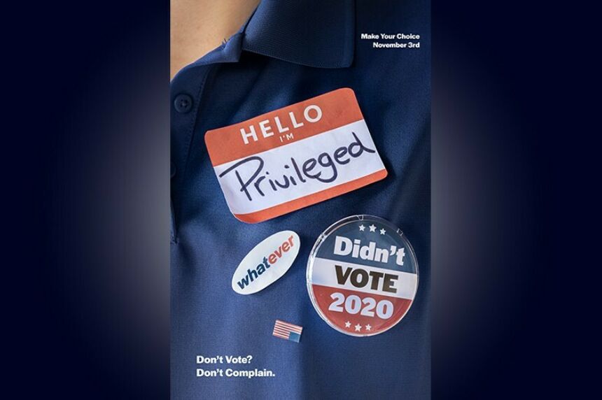 A poster encouraging people to vote on Nov. 3 showing a person in a blue shirt with stickers that read "Hello, I'm privileged," "whatever," and "Didn't Vote 2020."